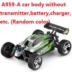 Shcong WLtoys A959-A RC Car body without transmitter,battery,charger,etc.(Random color)