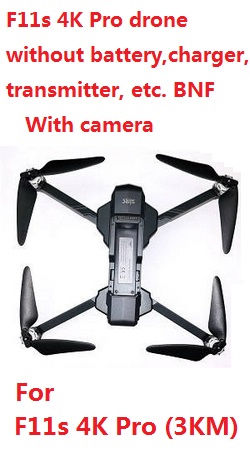 Shcong SJRC F11s 4K Pro Drone with camera without transmitter,battery,charger,etc.BNF (Only for F11s 4K Pro) 3KM version