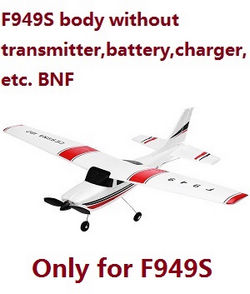 Shcong Wltoys WL F949S body without transmitter,battery,charger,etc. BNF (Only for F949S)
