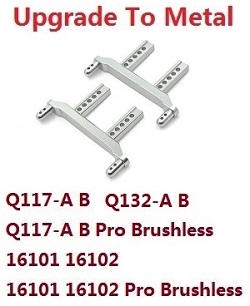 JJRC Q117-A B C D Q132-A B C D SCY-16101 SCY-16102 SCY-16103 SCY-16103A SCY-16201 and pro brushless car shell colum body post mount (For Q132-A B Q117-A B 16101 16102 / pro brushless) upgrade to metal Silver
