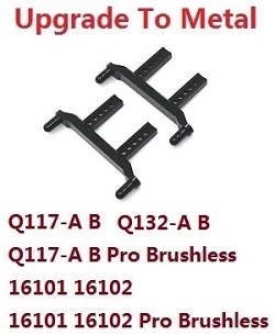 JJRC Q117-A B C D Q132-A B C D SCY-16101 SCY-16102 SCY-16103 SCY-16103A SCY-16201 and pro brushless car shell colum body post mount (For Q132-A B Q117-A B 16101 16102 / pro brushless) upgrade to metal Black