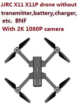 Shcong JJRC X11 X11P body with 2K 1080P camera without transmitter,battery,charger,etc. BNF