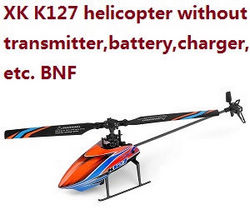 Shcong Wltoys XK K127 Helicopter without transmitter, battery, charger, etc. BNF