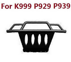 Shcong Wltoys K969 K979 K989 K999 P929 P939 RC Car accessories list spare parts front collision avoidance board (For K999 P929 P939)