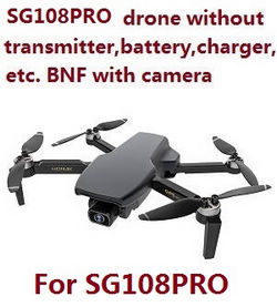 Shcong SG108PRO RC drone without transmitter,battery,charger,etc. BNF with camera Black
