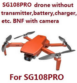 Shcong SG108PRO RC drone without transmitter,battery,charger,etc. BNF with camera Orange