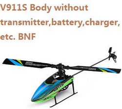 Shcong Wltoys WL V911S Body without transmitter,battery,charger,etc. BNF