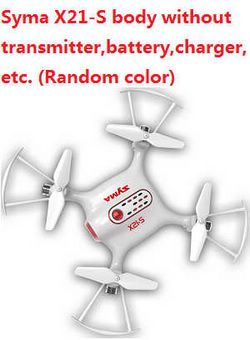 Shcong Syma X21-S body without transmitter,battery,charger,etc. (Random color)