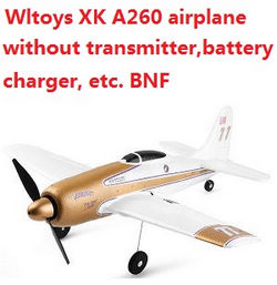 Wltoys XK A260 Airplane without transmitter, battery, charger, etc. BNF