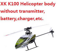 Shcong XK K100 helicopter body without transmitter,battery,charger,etc.